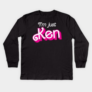 I'm just Ken Kids Long Sleeve T-Shirt